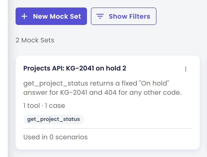 Tool Mocks page with the New Mock Set and Show Filters buttons, 2 Mock Sets, and a mock set card: Projects API: KG-2041 on hold 2, its description, 1 tool · 1 case, the chip get_project_status, and Used in 0 scenarios