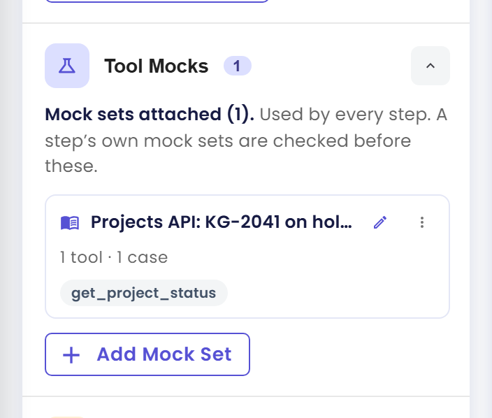 Tool Mocks section of the scenario setup pane with a count of 1: Mock sets attached (1), used by every step, with the set Projects API: KG-2041 on hold (1 tool · 1 case, get_project_status, Edit icon and menu) and the Add Mock Set button
