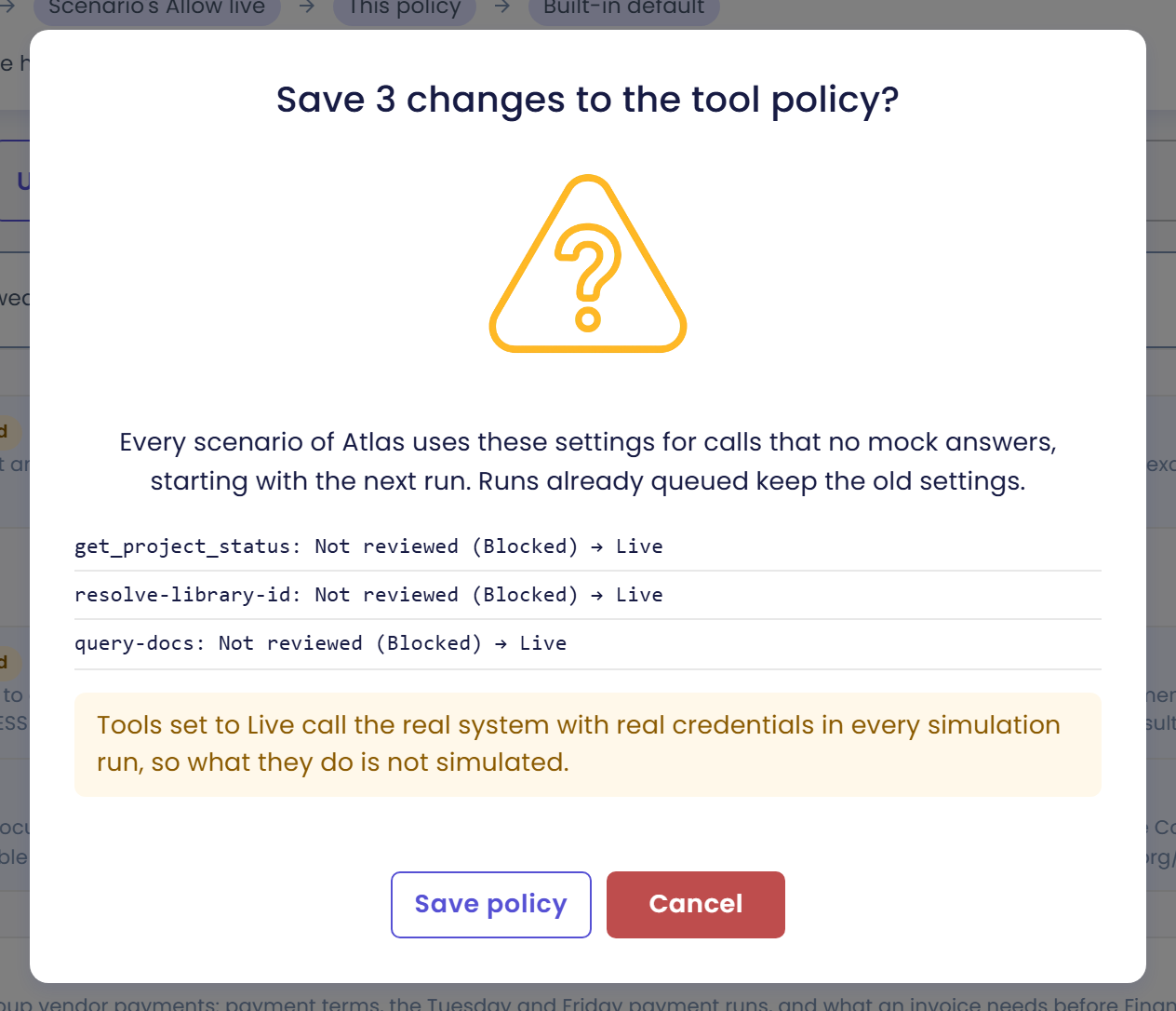 Dialog Save 3 changes to the tool policy dengan kalimat tentang Atlas, satu baris untuk masing-masing get_project_status, resolve-library-id, dan query-docs yang berubah dari Not reviewed (Blocked) menjadi Live, peringatan tentang kredensial sungguhan, serta tombol Save policy dan Cancel