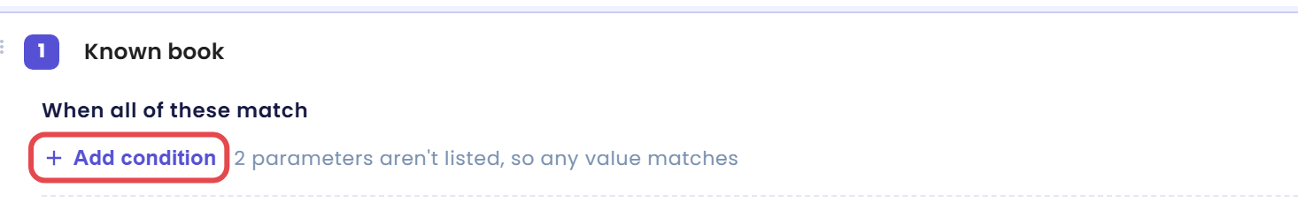 Case card labelled Known book with the heading When all of these match and the Add condition button marked with a box, followed by a hint that 2 parameters are not listed so any value matches