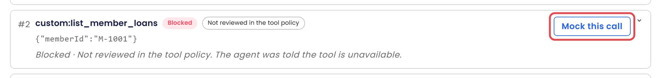 Tool call row custom:list_member_loans with the Blocked chip, the source Not reviewed in the tool policy, its arguments and the Mock this call button marked with a box